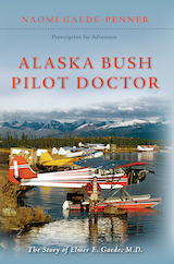 Alaska Bush Pilot Doctor Book Cover